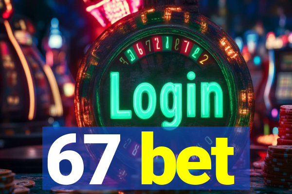 67 bet